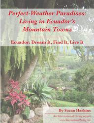 Special Report #2: Perfect-Weather Paradises: Living in Ecuador’s Mountain Towns