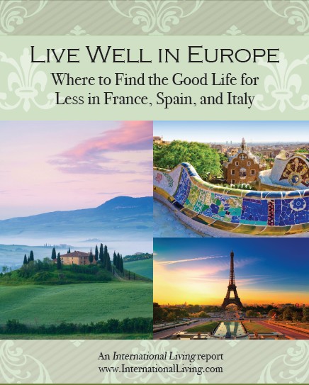 Live Well in Europe: Where to Find the Good Life for Less in France, Spain, and Italy