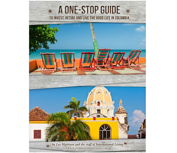 A One-Stop Guide to Invest, Retire and Live the Good Life in Colombia