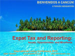US Expat Tax and Reporting Issues, Opportunities and Minefields