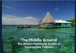 The Middle Ground: The Azuero Peninsula, Cradle of Panamanian Folklore