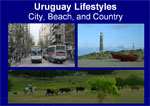 Uruguay Lifestyles – City, Beach, and Country