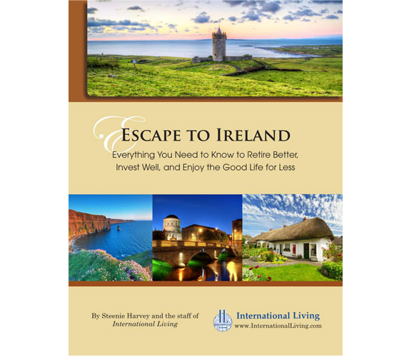 Escape to Ireland: Everything You Need to Know to Retire Better, Invest Well, and Enjoy the Good Life for Less