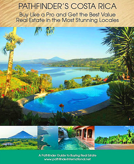 Pathfinder’s Costa Rica- Buy Like a Pro and Get the Best Value Real Estate in the Most Stunning Locales