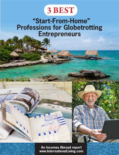 The 3 Best “Start-From-Home” Professions for Globetrotting Entrepreneurs