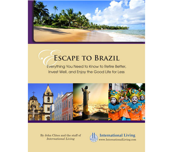 Escape to Brazil: Everything You Need to Know to Retire Better, Invest Well, and Enjoy the Good Life for Less