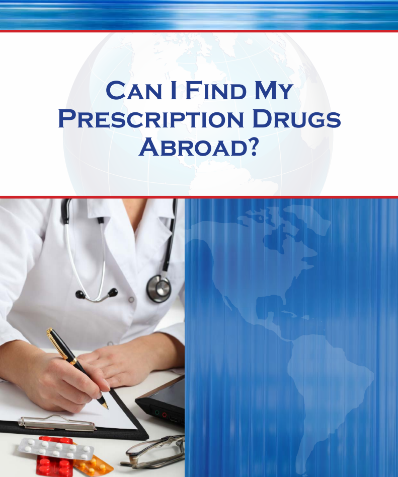 Finding Your Prescription Drugs Abroad