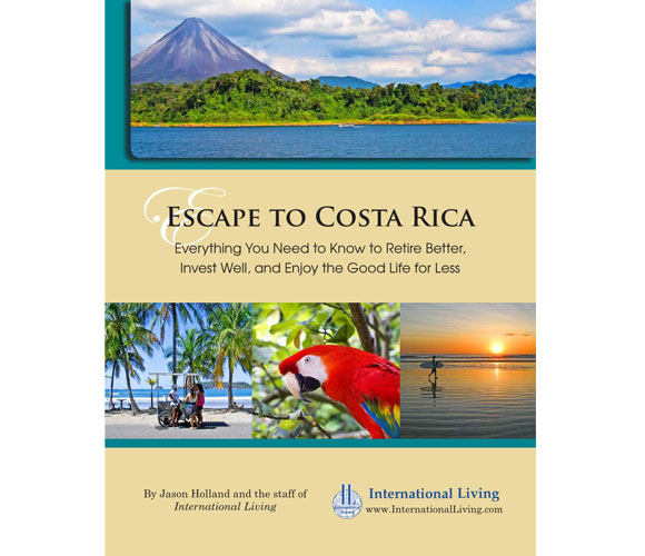 Escape to Costa Rica – Everything You Need to Know to Retire Better, Invest Well and Enjoy the Good Life for Less 2014
