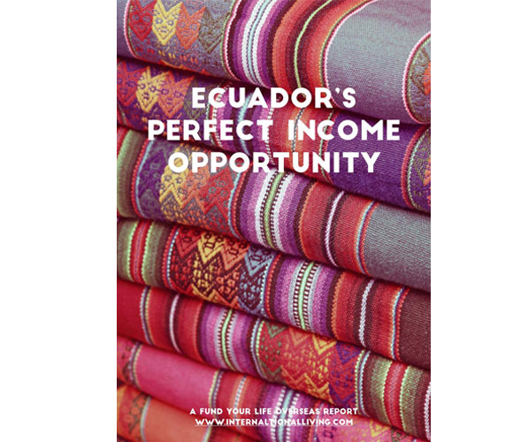 Ecuador’s Perfect Income Opportunity