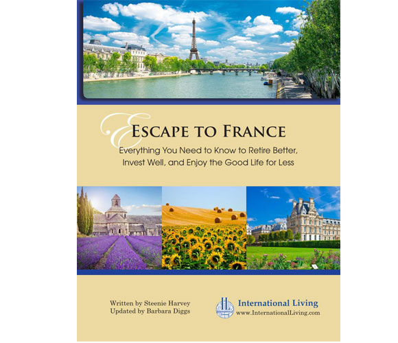 Escape to France: Everything You Need to Know to Retire Better, Invest Well, and Enjoy the Good Life for Less 2015