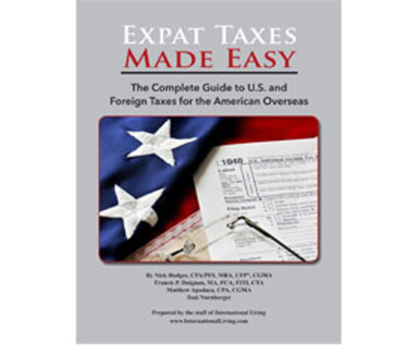 Expat Taxes Made Easy: The Complete Guide to U.S. and Foreign Taxes for the American Overseas.