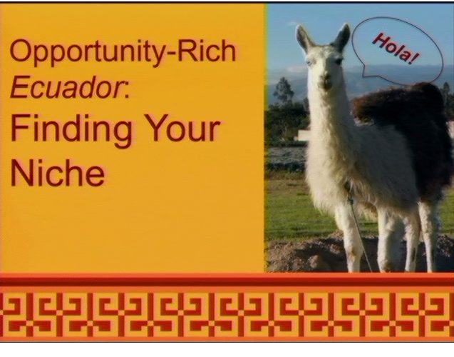 Opportunity-Rich Ecuador: Finding Your Niche