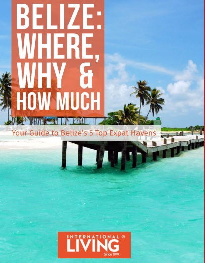 Where, Why, and How Much, “Your Guide to Belize’s 5 Top Expat Havens”