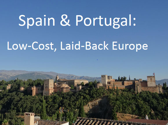 Spain & Portugal: Low-Cost, Laidback Europe