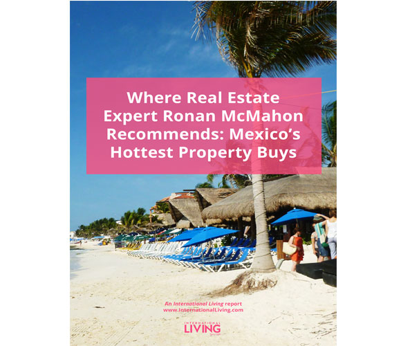 Where Real Estate Expert Ronan McMahon Recommends: Mexico’s Hottest Property Buys