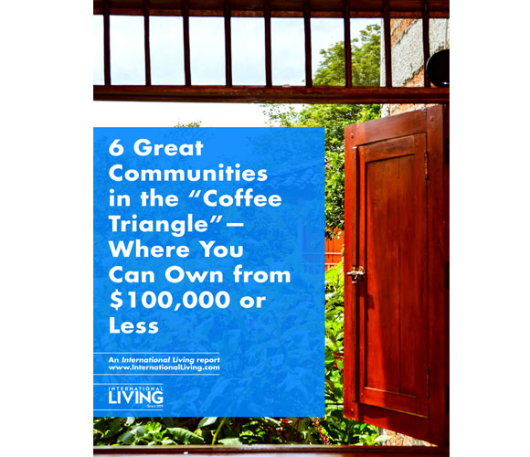 6 Great Communities in the Coffee Triangle Where You Can Own from $100,000 or Less