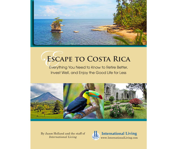 Escape to Costa Rica: Everything You Need to Know to Retire Better, Invest Well, and Enjoy the Good Life for Less 2016