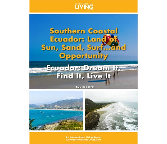 Southern Coastal Ecuador Land of Sun, Sand, Surf…and Opportunity – Ecuador: Dream It, Find It, Live It