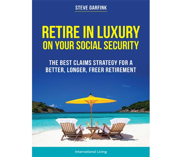 Retire in Luxury on Your Social Security: The Best Claims Strategy for a Better, Longer, Freer Retirement