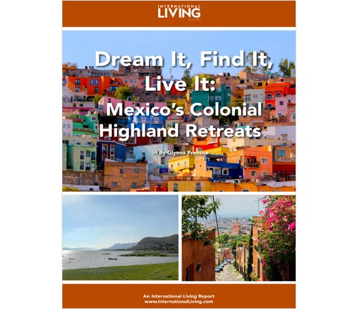 Colonial Highland Retreats – Mexico: Dream it, Find it, Live it