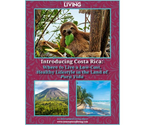 Introducing Costa Rica: Where to Live a Low-Cost, Healthy Lifestyle in the Land of Pura Vida