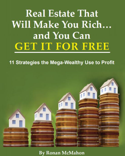 Real Estate That Will Make You Rich… and You Can GET IT FOR FREE