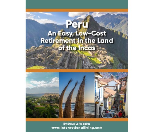 Peru: An Easy, Low-Cost Retirement in the Land of the Incas