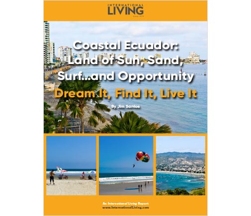 Coastal Ecuador: Land of Sun, Sand, Surf…and Opportunity – Dream It, Find It, Live It