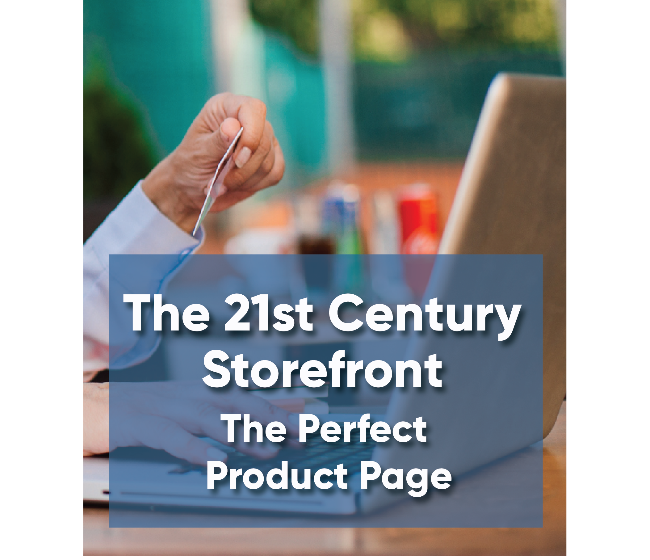 The 21st Century Storefront The Perfect Product Page