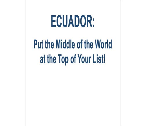 Ecuador: Put the Middle of the World at the Top of Your List