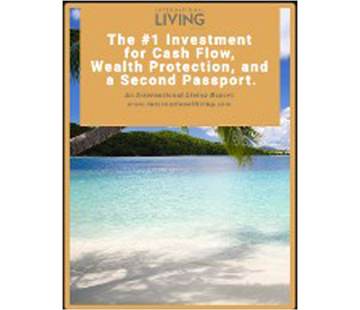 The #1 Investment for Cash Flow, Wealth Protection, and a Second Passport