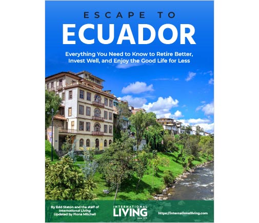 Escape To Ecuador: Everything You Need To Know To Retire Better, Invest Well, And Enjoy The Good Life For Less