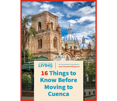 16 Things to Know Before Moving to Cuenca