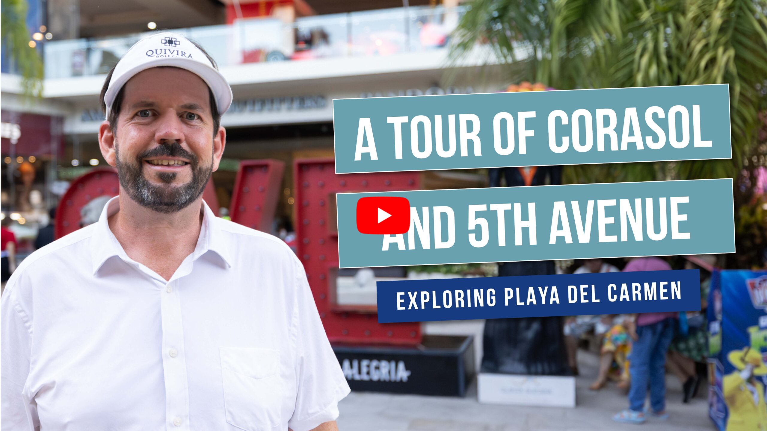 Video: A Tour of Playa del Carmen and Corasol