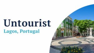 Untourist Video Series – Welcome to Lagos, Portugal