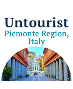 Piemonte Uncorked: An Untourist Journey Through Northern Italy’s Wine & Truffle Country