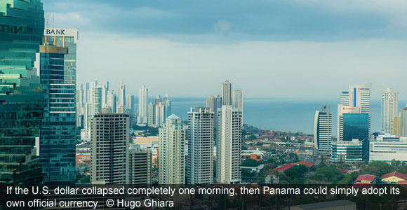 What Happens To Panama If The U.S. Dollar Dies?