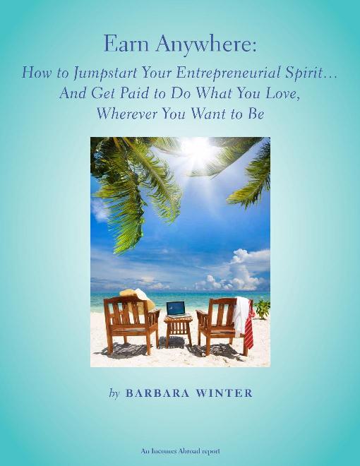 Earn Anywhere: How to Jumpstart Your Entrepreneurial Spirit… and Get Paid to Do What You Love, Wherever You Want to Be