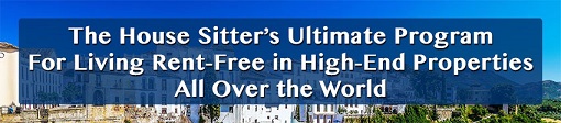 The House Sitter’s Ultimate Program For Living Rent-Free In High-End Properties All Over The World