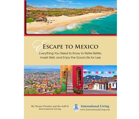 Escape to Mexico: Everything You Need to Know to Retire Better, Invest Well, and Enjoy the Good Life for Less