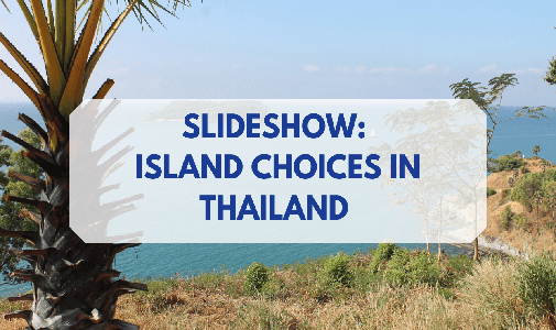 Bonus Content #2 – Slideshow: Island Choices in Thailand