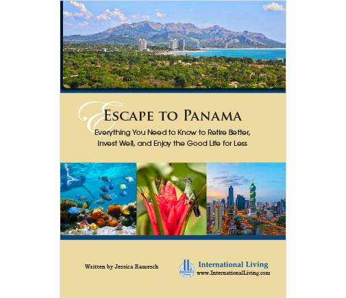Escape to Panama: Everything You Need to Know to Retire Better, Invest Well, and Enjoy the Good Life for Less