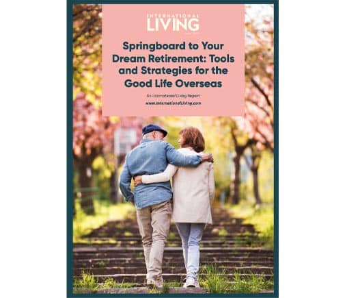 Springboard to Your Dream Retirement: Tools and Strategies for the Good Life Overseas